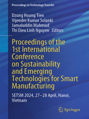 cover image of Proceedings of the 1st International Conference on Sustainability and Emerging Technologies for Smart Manufacturing